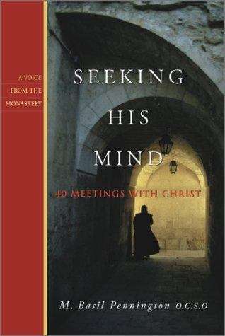 Book cover of Seeking His Mind: 40 Meetings With Christ