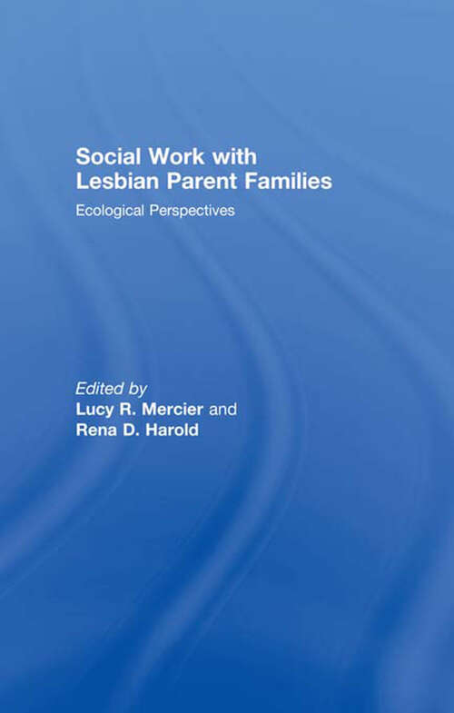 Book cover of Social Work with Lesbian Parent Families: Ecological Perspectives