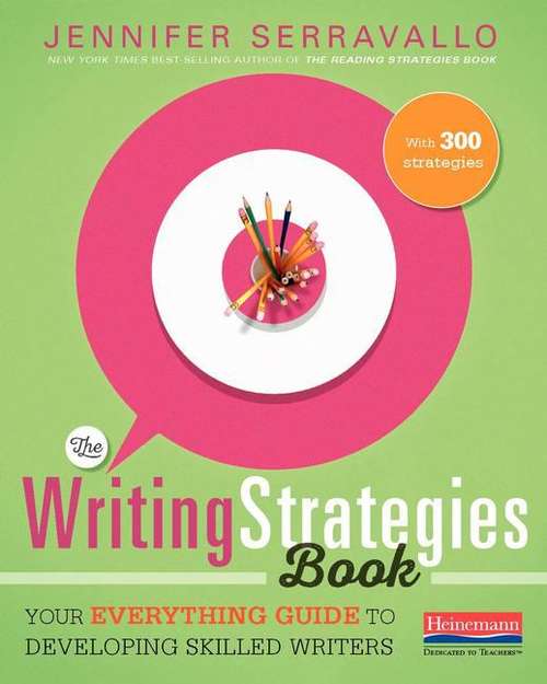 Book cover of The Writing Strategies Book: Your Everything Guide to Developing Skilled Writers