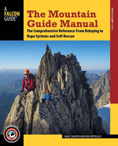 Book cover of The Mountain Guide Manual: The Comprehensive Reference--From Belaying to Rope Systems and Self-Rescue