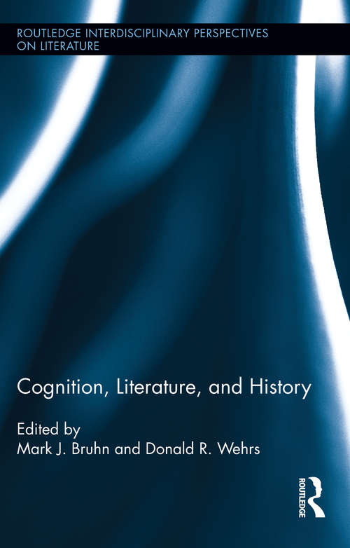 Cognition, Literature, and History (Routledge Interdisciplinary Perspectives on Literature)