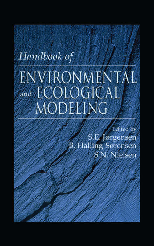 Handbook of Environmental and Ecological Modeling (Environmental & Ecological (Math) Modeling #1)