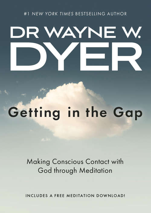 Book cover of Getting In the Gap: Making Conscious Contact With God Through Meditation