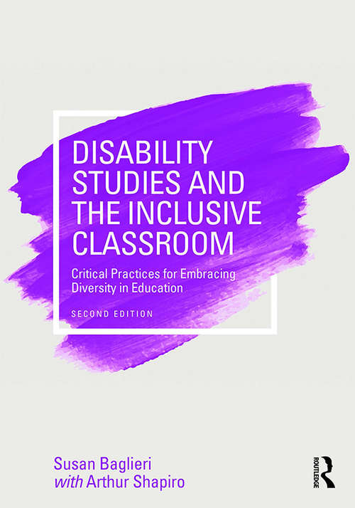 Book cover of Disability Studies and the Inclusive Classroom: Critical Practices for Embracing Diversity in Education