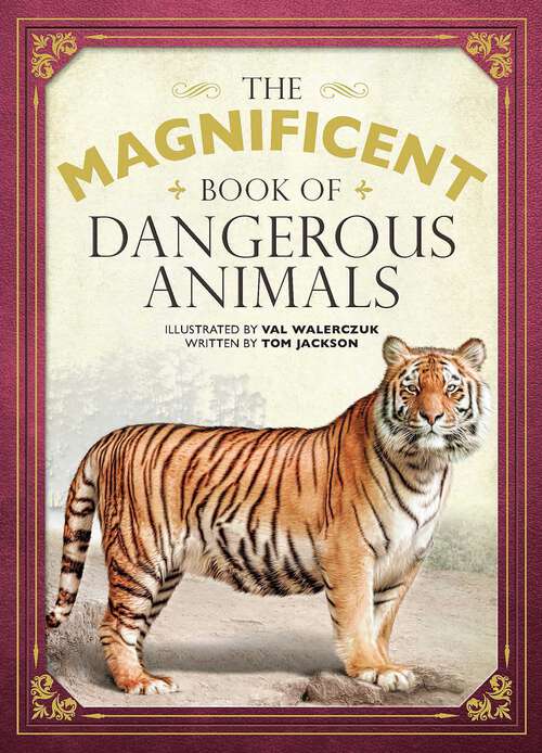 Book cover of The Magnificent Book of Dangerous Animals (The Magnificent Book of)