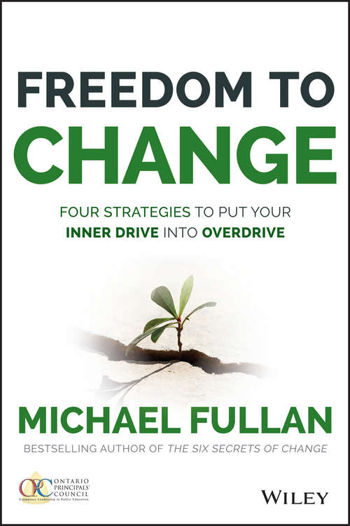 Freedom to Change: Four Strategies to Put Your Inner Drive into Overdrive
