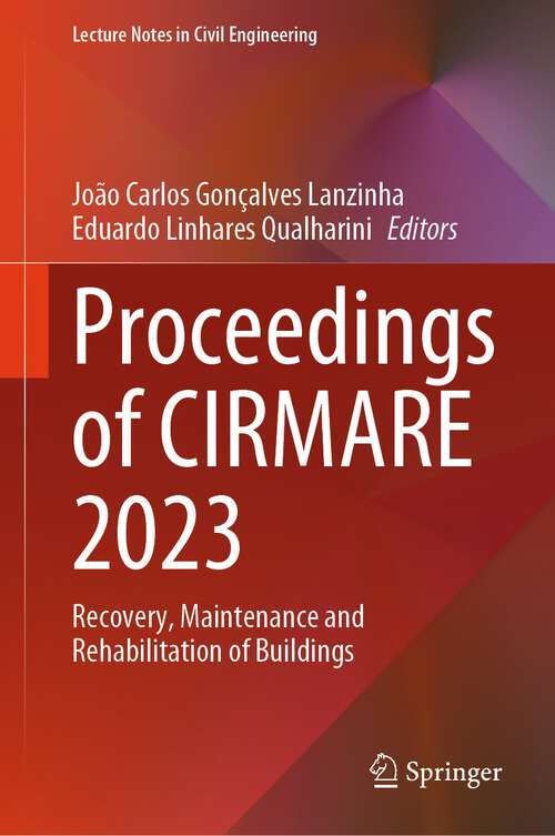 Book cover of Proceedings of CIRMARE 2023: Recovery, Maintenance and Rehabilitation of Buildings (1st ed. 2024) (Lecture Notes in Civil Engineering #444)
