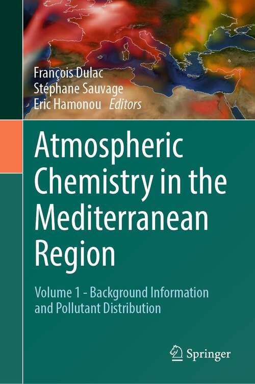 Book cover of Atmospheric Chemistry in the Mediterranean Region: Volume 1 - Background Information and Pollutant Distribution (1st ed. 2023)