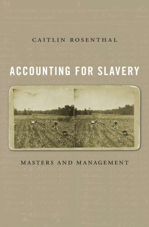 Book cover of Accounting for Slavery: Masters and Management
