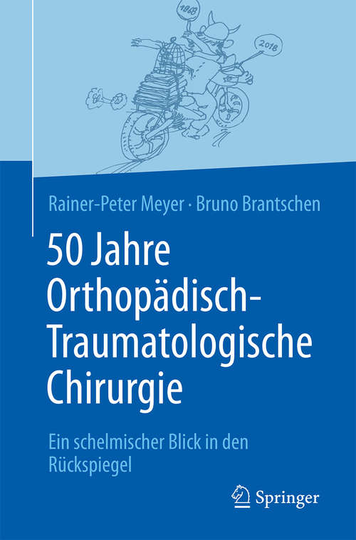 50 Jahre Orthopädisch-Traumatologische Chirurgie