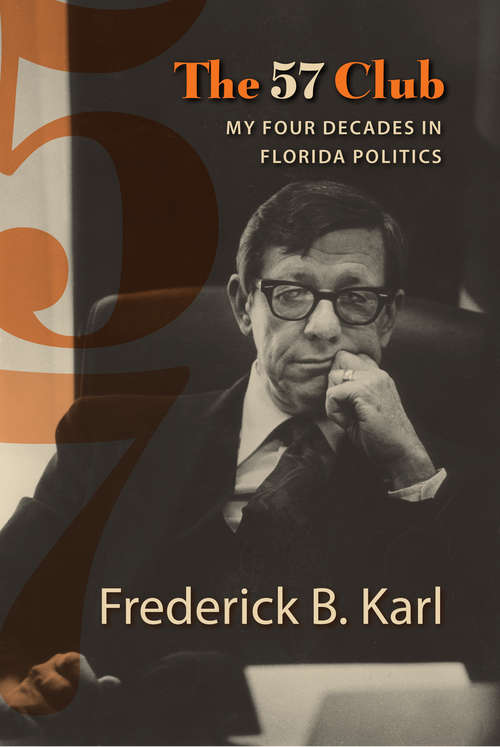 Book cover of The 57 Club: My Four Decades in Florida Politics (Florida Government and Politics)