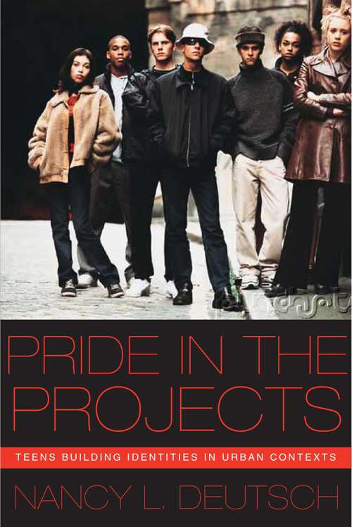 Book cover of Pride in the Projects: Teens Building Identities in Urban Contexts (Qualitative Studies in Psychology #5)