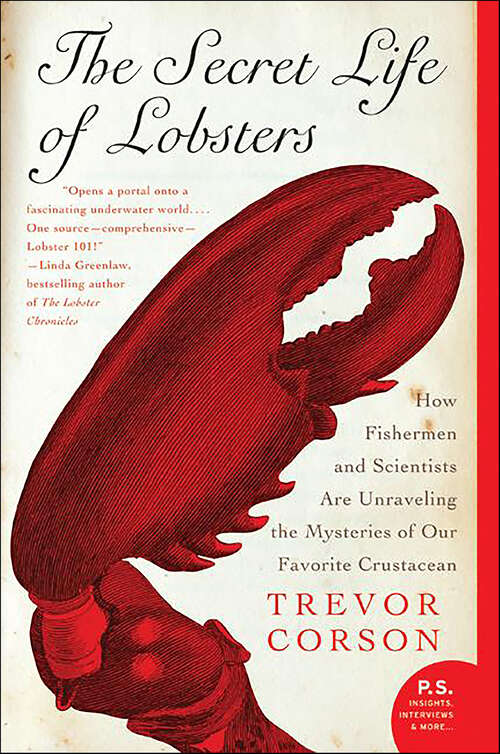 Book cover of The Secret Life of Lobsters: How Fishermen and Scientists Are Unraveling the Mysteries of Our Favorite Crustacean