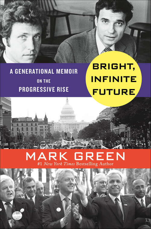 Book cover of Bright, Infinite Future: A Generational Memoir on the Progressive Rise