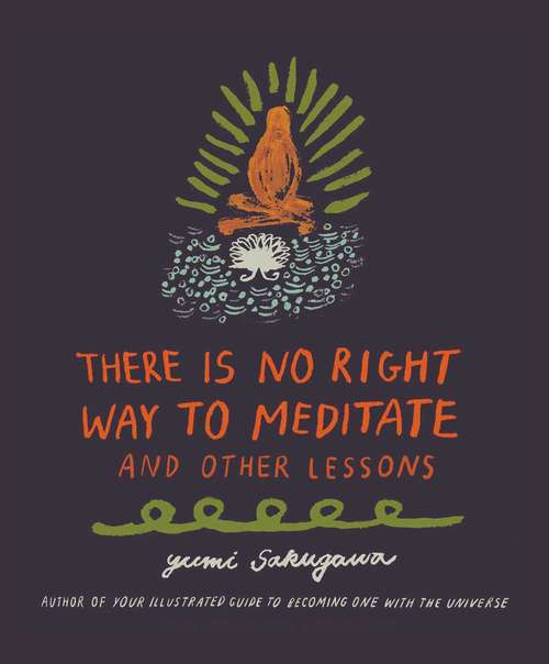 Book cover of There Is No Right Way to Meditate