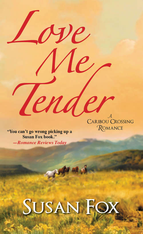 Book cover of Love Me Tender (A Caribou Crossing Romance #4)