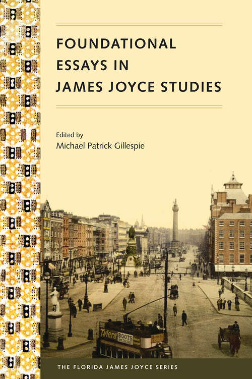 Book cover of Foundational Essays in James Joyce Studies (Florida James Joyce)