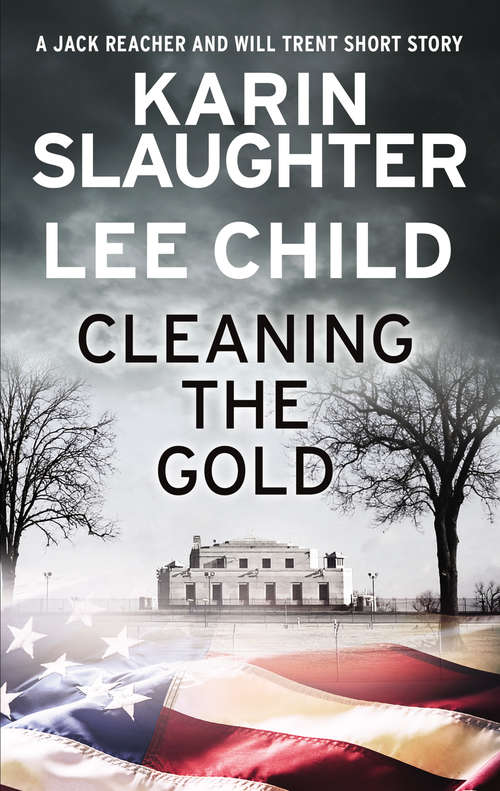 Cleaning the Gold: A Jack Reacher and Will Trent Short Story