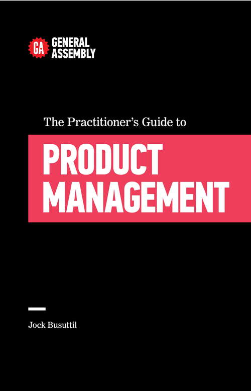 Book cover of The Practitioner's Guide To Product Management