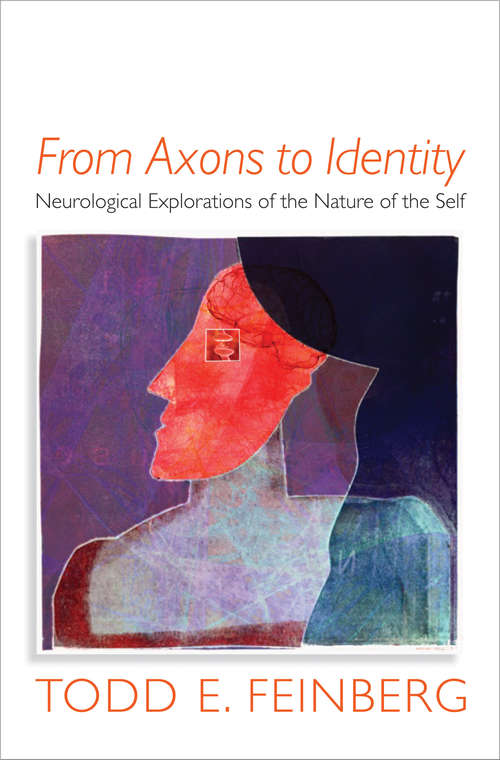Book cover of From Axons to Identity: Neurological Explorations of the Nature of the Self (Norton Series on Interpersonal Neurobiology)
