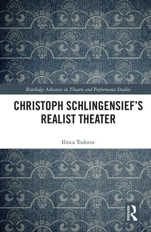 Book cover of Christoph Schlingensief's Realist Theater (Routledge Advances in Theatre & Performance Studies)