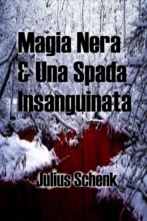 Book cover of Magia Nera & Una Spada Insanguinata