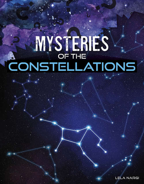 Book cover of Mysteries of the Constellations (Solving Space's Mysteries)