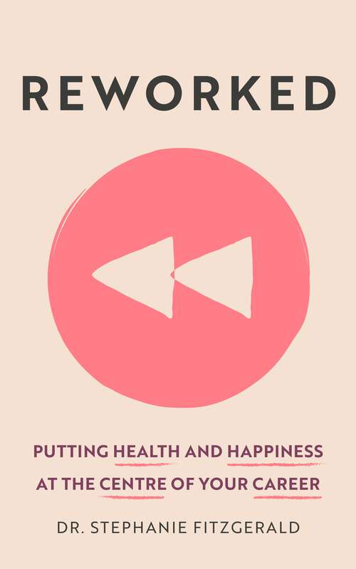 Book cover of Reworked: Putting Health and Happiness at the Centre of Your Career