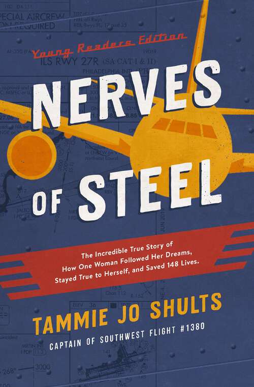 Book cover of Nerves of Steel (Young Readers Edition): The Incredible True Story of How One Woman Followed Her Dreams, Stayed True to Herself, and Saved 148 Lives