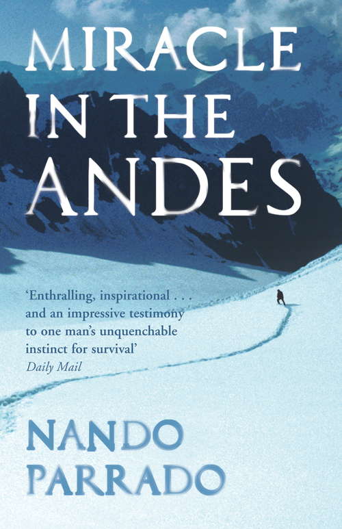 Book cover of Miracle In The Andes: 72 Days on the Mountain and My Long Trek Home