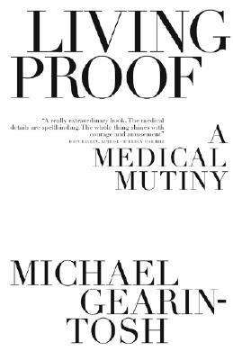 Living Proof: A Medical Mutiny
