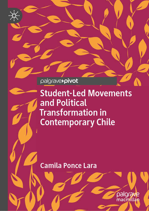 Book cover of Student-Led Movements and Political Transformation in Contemporary Chile