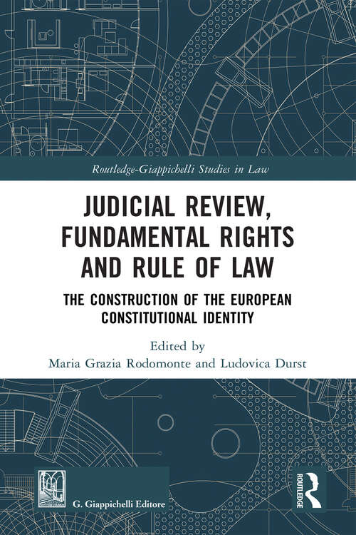 Book cover of Judicial Review, Fundamental Rights and Rule of Law: The Construction of the European Constitutional Identity (1) (Routledge-Giappichelli Studies in Law)