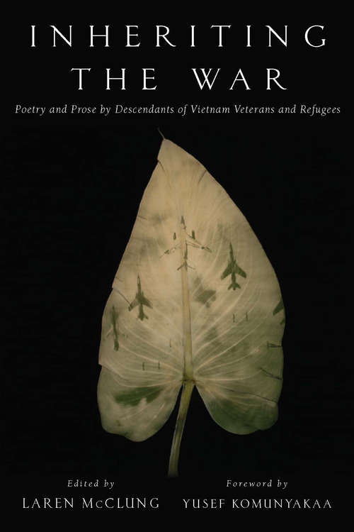 Book cover of Inheriting the War: Poetry And Prose By Descendants Of Vietnam Veterans And Refugees
