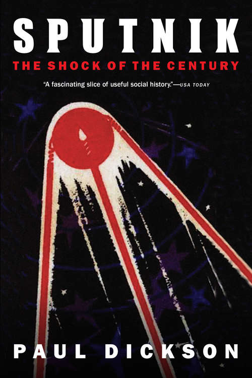 Sputnik: The Shock of the Century (American History Ser.)