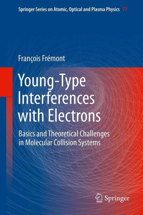 Book cover of Young-Type Interferences with Electrons: Basics and Theoretical Challenges in Molecular Collision Systems
