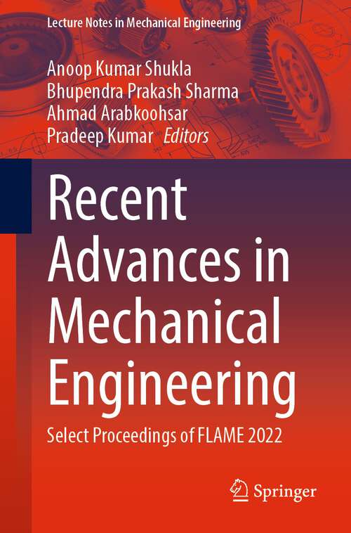 Book cover of Recent Advances in Mechanical Engineering: Select Proceedings of FLAME 2022 (1st ed. 2023) (Lecture Notes in Mechanical Engineering)