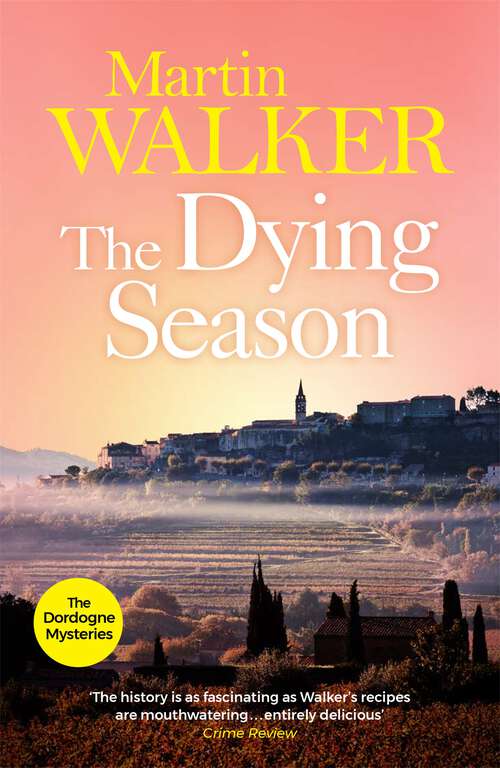 Book cover of The Dying Season: Past and present collide violently in Bruno's latest thrilling case (The Dordogne Mysteries #8)