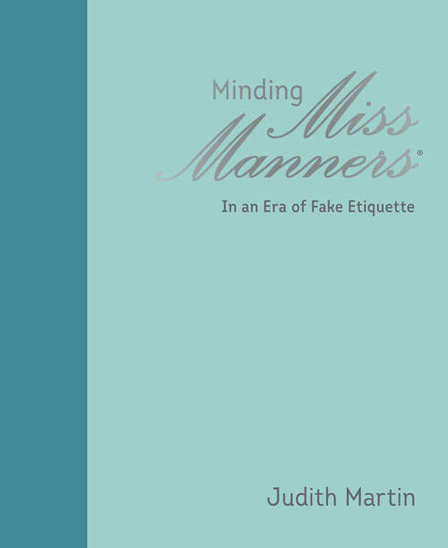 Book cover of Minding Miss Manners: In an Era of Fake Etiquette