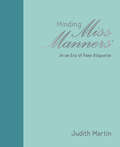 Minding Miss Manners: In an Era of Fake Etiquette