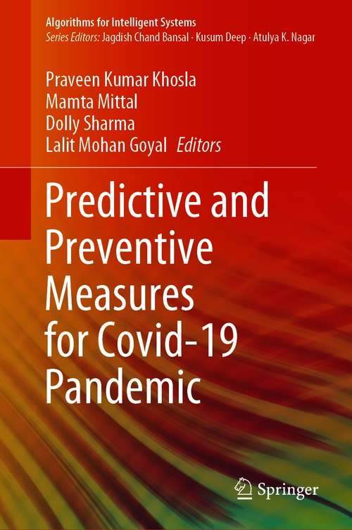 Predictive and Preventive Measures for Covid-19 Pandemic (Algorithms for Intelligent Systems)