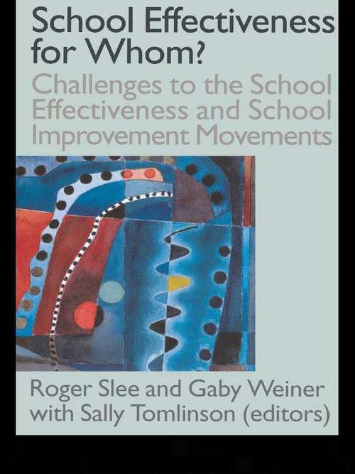 School Effectiveness for Whom?: Challenges To The School Effectiveness And School Improvement Movements