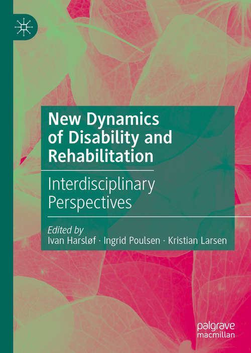 Book cover of New Dynamics of Disability and Rehabilitation: Interdisciplinary Perspectives (1st ed. 2019)