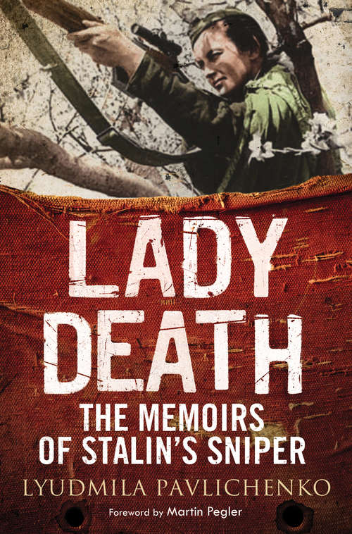 Book cover of Lady Death: The Memoirs of Stalin's Sniper