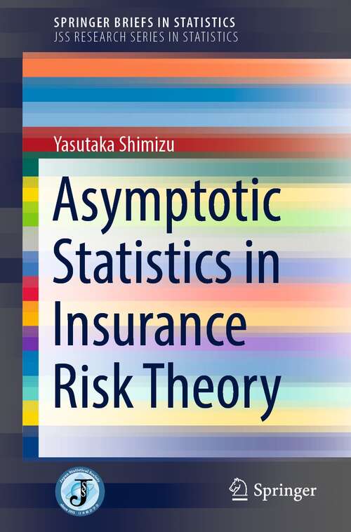 Book cover of Asymptotic Statistics in Insurance Risk Theory (1st ed. 2021) (SpringerBriefs in Statistics)