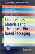 Lignocellulosic Materials and Their Use in Bio-based Packaging (SpringerBriefs in Molecular Science)