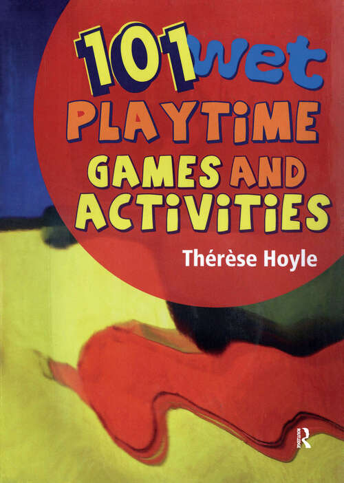 101 Wet Playtime Games and Activities