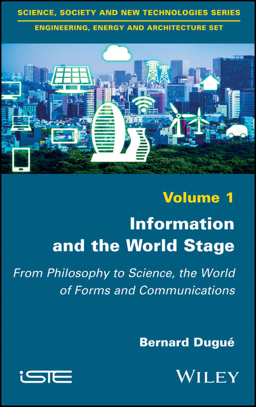 Book cover of Information and the World Stage: From Philosophy to Science, the World of Forms and Communications