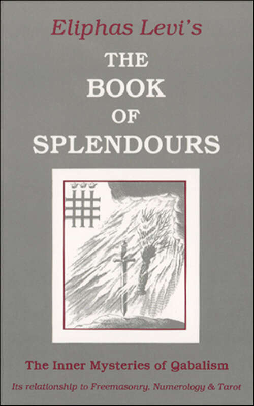 Book cover of The Book of Splendours: The Inner Mysteries of Qabalism