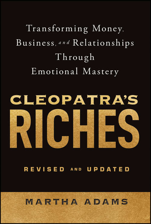 Book cover of Cleopatra's Riches: Transforming Money, Business, and Relationships Through Emotional Mastery, Revised and Updated